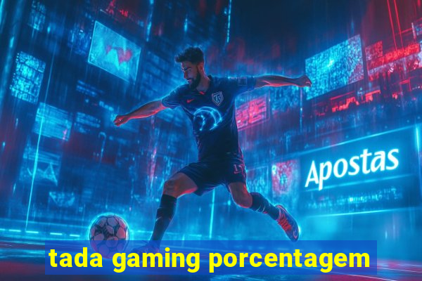 tada gaming porcentagem